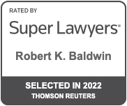 Rated by Super Lawyers - Robert K. Baldin - Selected in 2022 Thomas Reuters